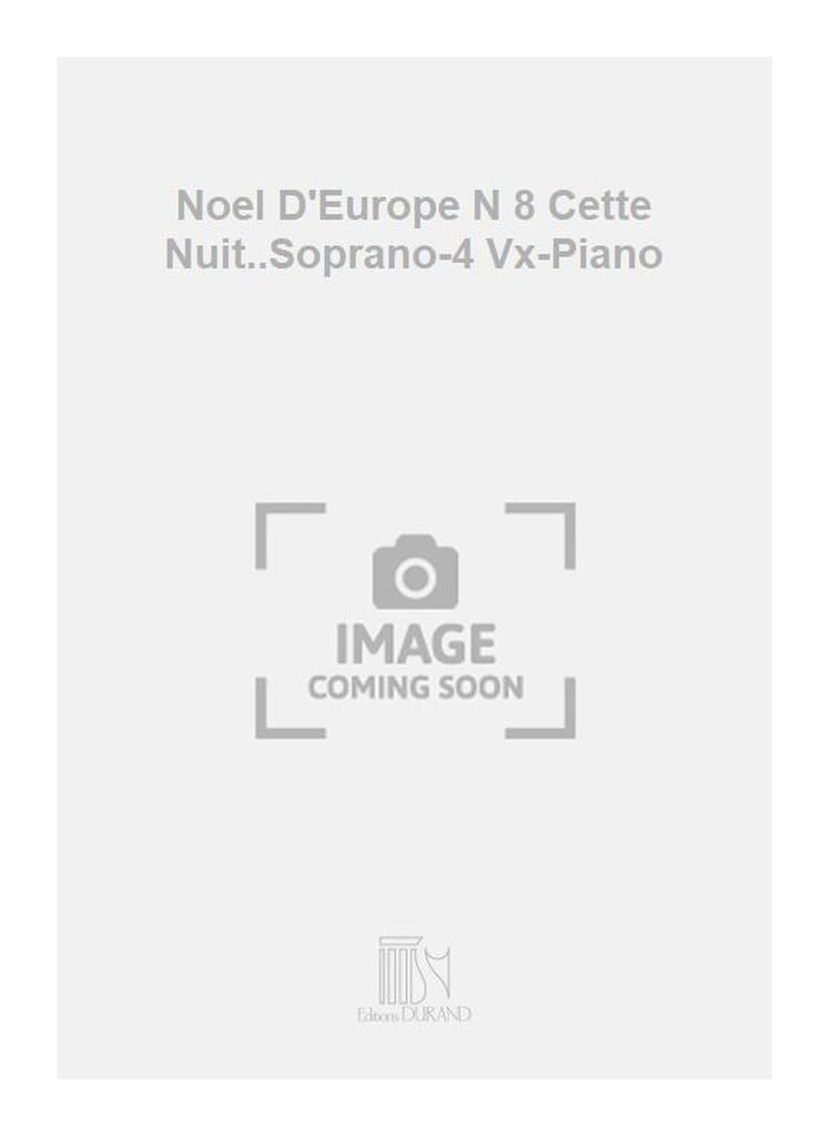 Noel D'Europe N 8 Cette Nuit..Soprano-4 Vx-Piano